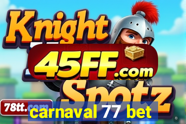 carnaval 77 bet